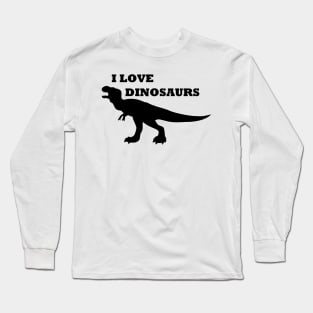 I Love Dinosaurs! Long Sleeve T-Shirt